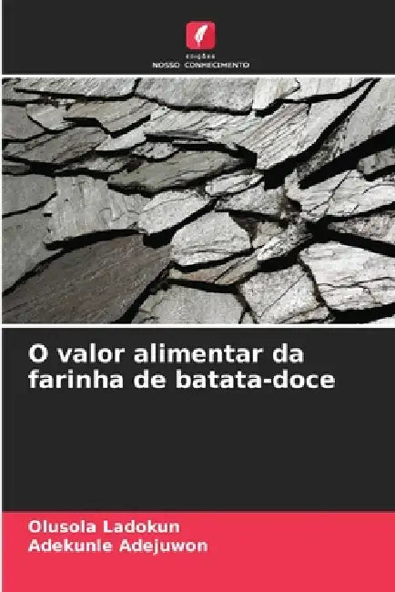 O valor alimentar da farinha de batata-doce by Olusola Ladokun, Adekunle Adejuwon