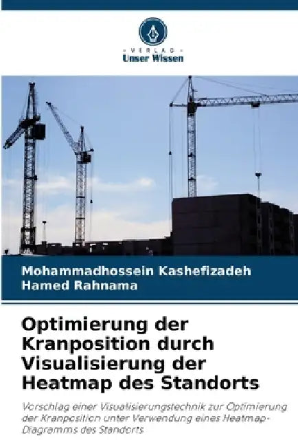 Optimierung der Kranposition durch Visualisierung der Heatmap des Standorts by Mohammadhossein Kashefizadeh, Hamed Rahnama