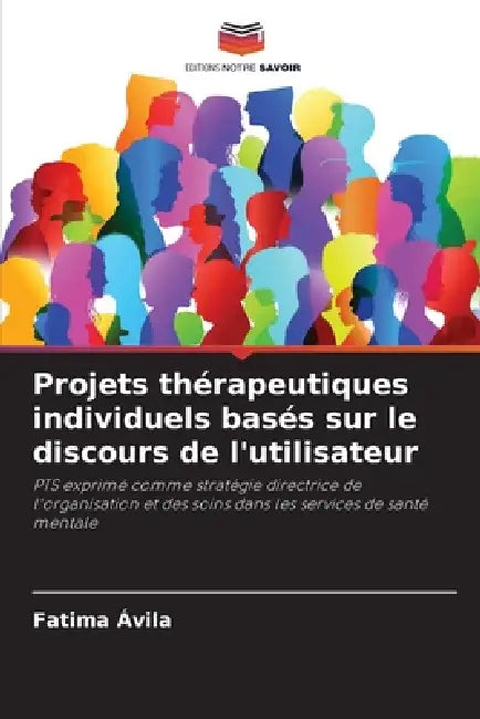 Projets thérapeutiques individuels basés sur le discours de l'utilisateur by Fatima Ávila