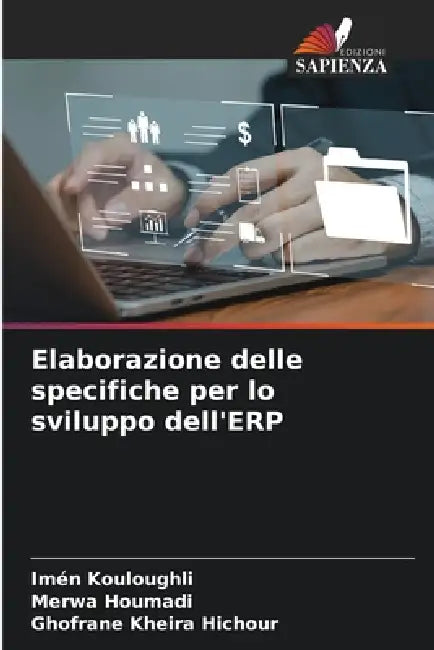 Elaborazione delle specifiche per lo sviluppo dell'ERP by Imén Kouloughli, Merwa Houmadi, Ghofrane Kheira Hichour