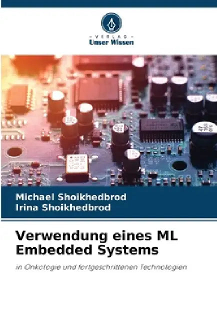 Verwendung eines ML Embedded Systems by Michael Shoikhedbrod, Irina Shoikhedbrod