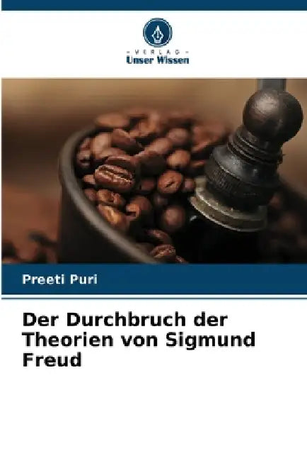 Der Durchbruch der Theorien von Sigmund Freud by Preeti Puri