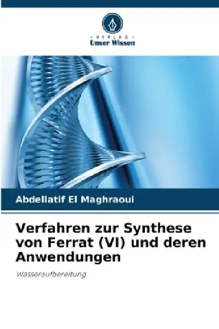 Verfahren zur Synthese von Ferrat (VI) und deren Anwendungen by Abdellatif El Maghraoui