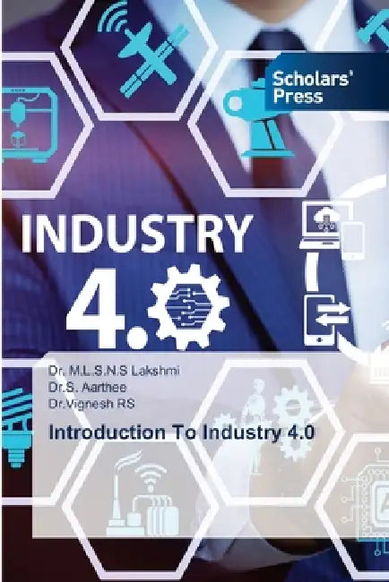 Introduction To Industry 4.0 by M. L. S. N. S. Lakshmi, Dr S. Aarthee, Dr Vignesh Rs