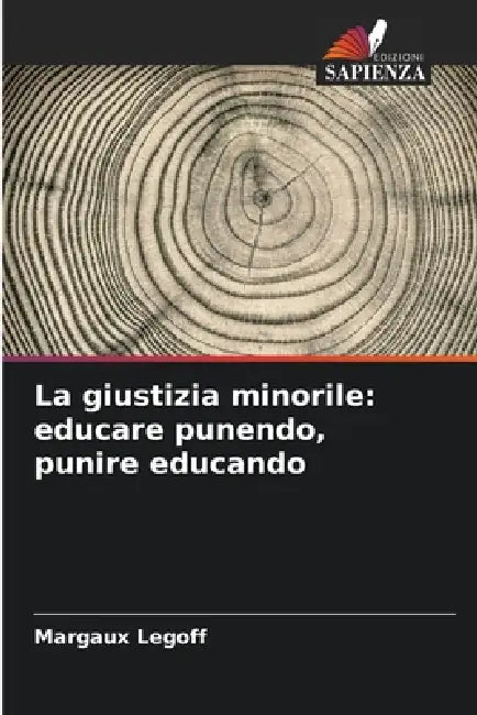 La giustizia minorile: educare punendo, punire educando by Margaux Legoff