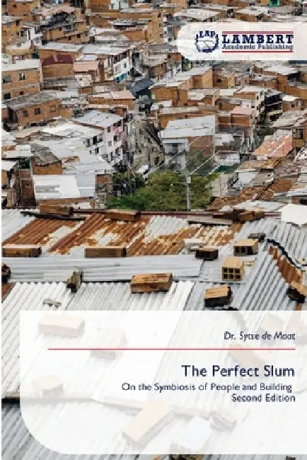 The Perfect Slum by Sytse de Maat