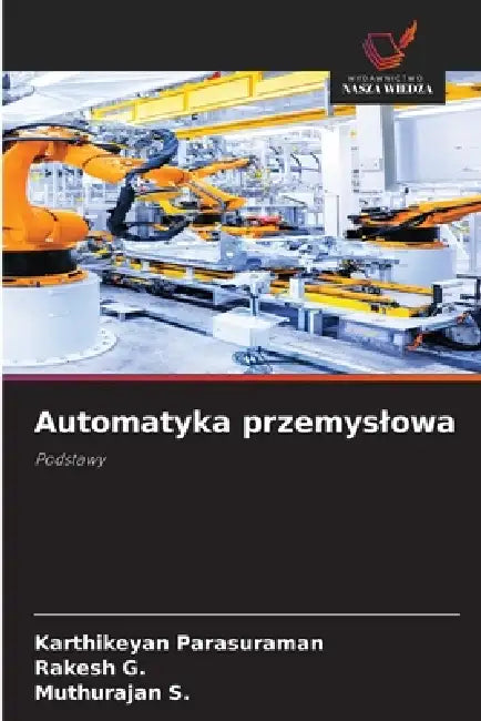 Automatyka przemyslowa by Karthikeyan Parasuraman, Rakesh G, Muthurajan S