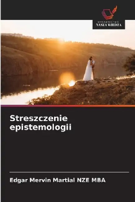 Streszczenie epistemologii by Edgar Mervin Martial Nze Mba