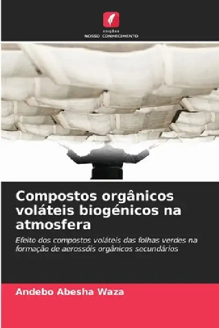 Compostos orgânicos voláteis biogénicos na atmosfera by Andebo Abesha Waza