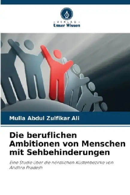 Die beruflichen Ambitionen von Menschen mit Sehbehinderungen by Mulla Abdul Zulfikar Ali