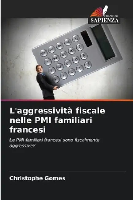 L'aggressività fiscale nelle PMI familiari francesi by Christophe Gomes