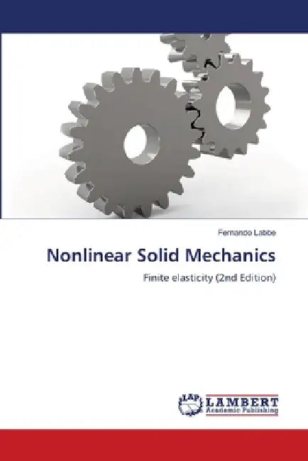 Nonlinear Solid Mechanics by Fernando Labbe
