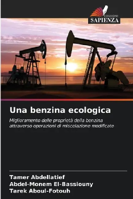 Una benzina ecologica by Tamer Abdellatief, Abdel-Monem El-Bassiouny, Tarek Aboul-Fotouh