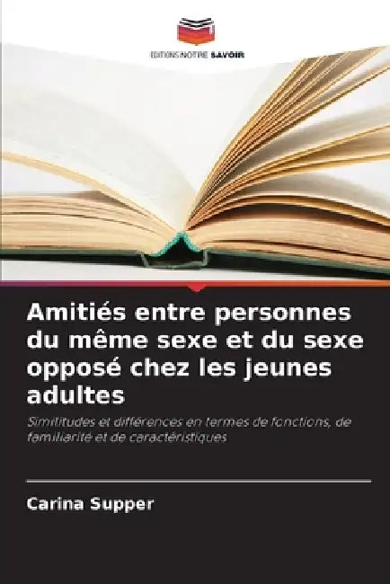 Amitiés entre personnes du même sexe et du sexe opposé chez les jeunes adultes by Carina Supper