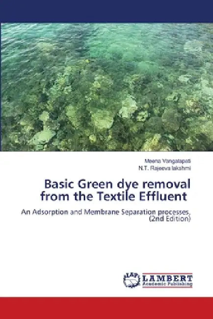Basic Green dye removal from the Textile Effluent by Meena Vangalapati, N. T. Rajeeva Lakshmi