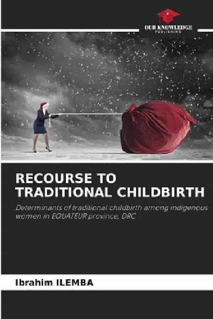 Recourse to Traditional Childbirth by Ibrahim Ilemba