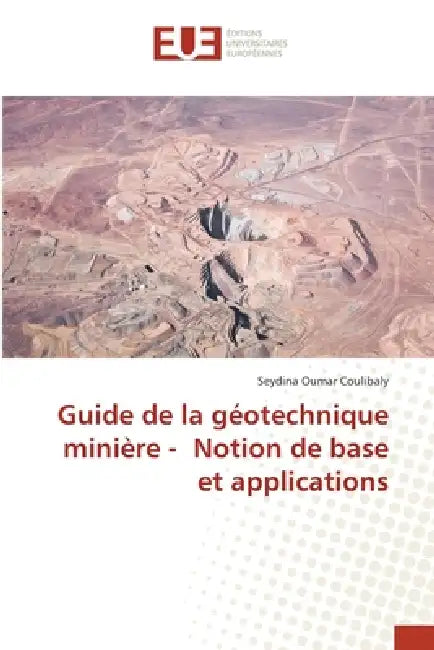 Guide de la géotechnique minière - Notion de base et applications by Seydina Oumar Coulibaly