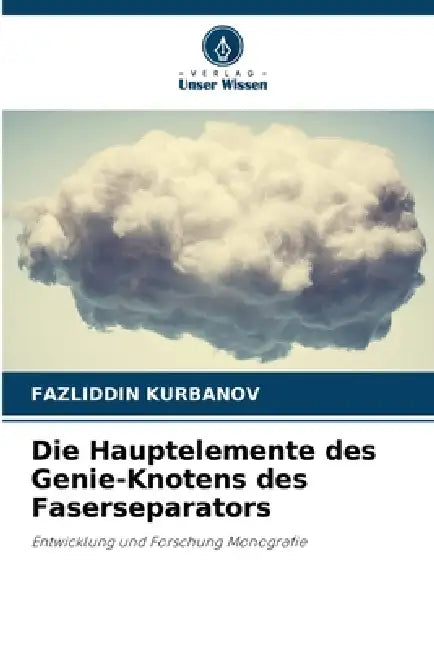 Die Hauptelemente des Genie-Knotens des Faserseparators by Fazliddin Kurbanov