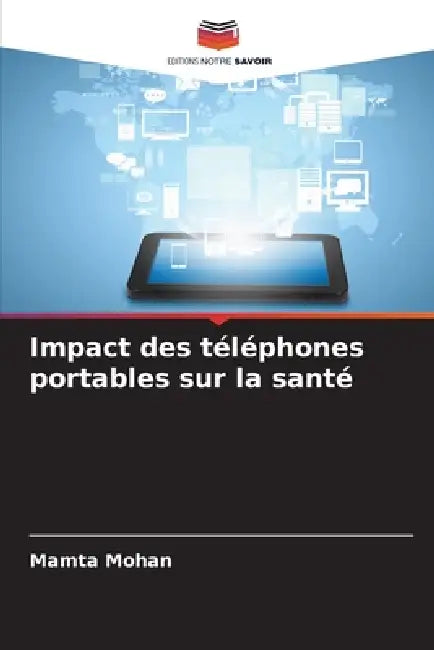 Impact des téléphones portables sur la santé by Mamta Mohan