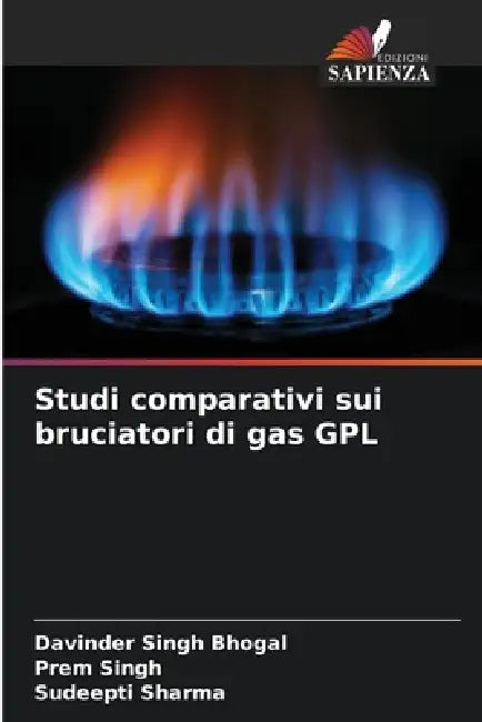 Studi comparativi sui bruciatori di gas GPL by Davinder Singh Bhogal, Prem Singh, Sudeepti Sharma