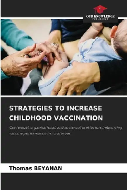 Strategies to Increase Childhood Vaccination by Thomas Beyanan