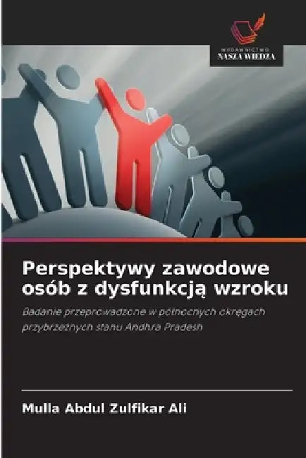 Perspektywy zawodowe osób z dysfunkcją wzroku by Mulla Abdul Zulfikar Ali