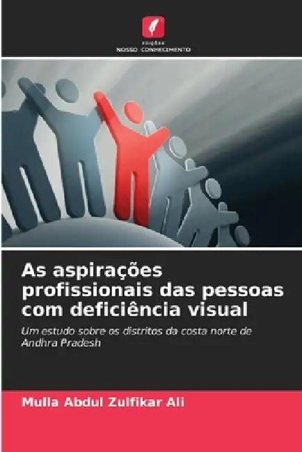 As aspirações profissionais das pessoas com deficiência visual by Mulla Abdul Zulfikar Ali