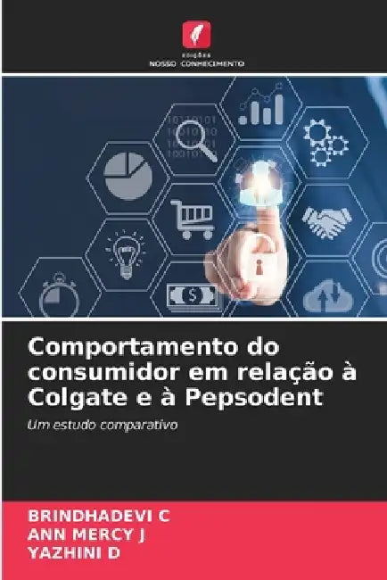Comportamento do consumidor em relação à Colgate e à Pepsodent by Brindhadevi C, Ann Mercy J, Yazhini D