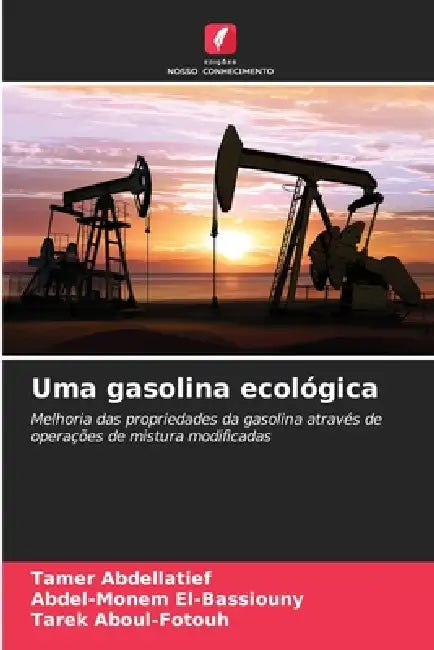 Uma gasolina ecológica by Tamer Abdellatief, Abdel-Monem El-Bassiouny, Tarek Aboul-Fotouh