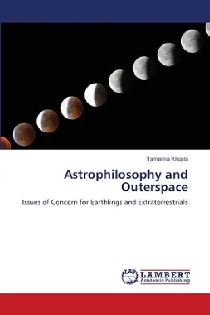 Astrophilosophy and Outerspace by Tamanna Khosla