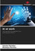 AI at work by Sascha Fiechter, Nataliya Fiechter