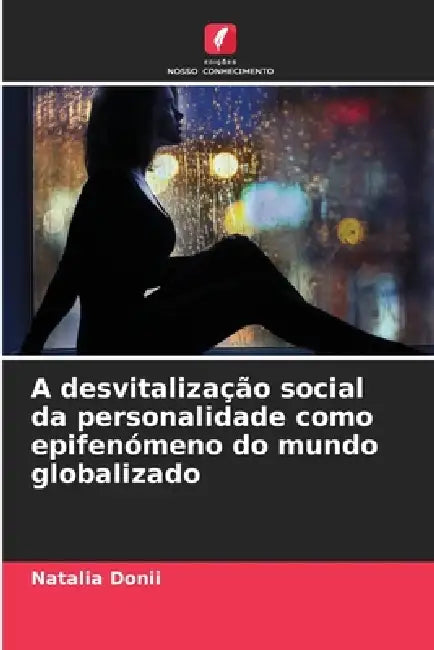 A desvitalização social da personalidade como epifenómeno do mundo globalizado by Natalia Donii