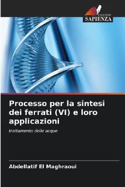 Processo per la sintesi dei ferrati (VI) e loro applicazioni by Abdellatif El Maghraoui