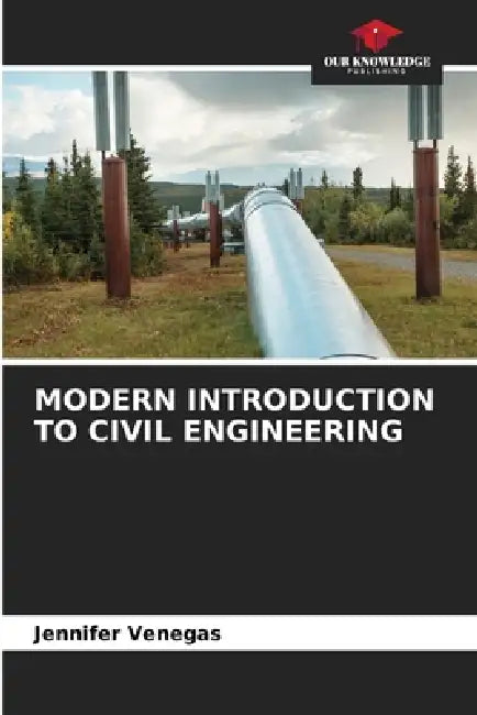 Modern Introduction to Civil Engineering by Jennifer Venegas