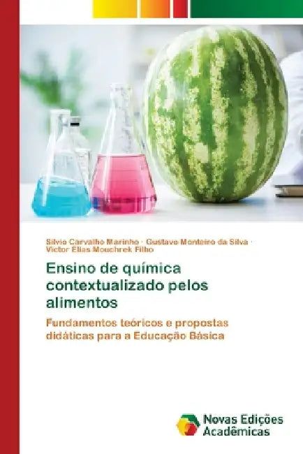 Ensino de química contextualizado pelos alimentos by Silvio Carvalho Marinho, Gustavo Monteiro Da Silva, Victor Elias Mouchrek Filho