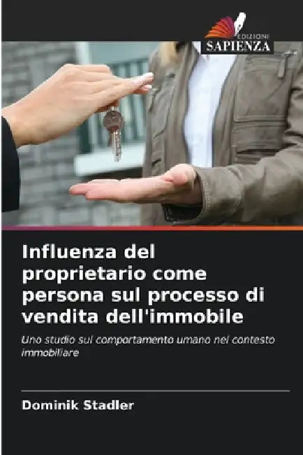 Influenza del proprietario come persona sul processo di vendita dell'immobile by Dominik Stadler