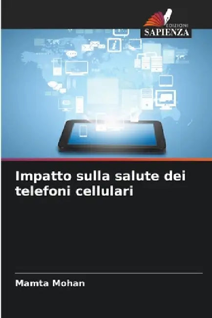 Impatto sulla salute dei telefoni cellulari by Mamta Mohan