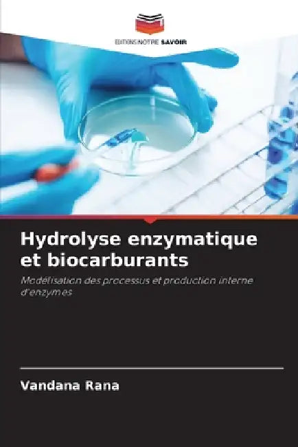 Hydrolyse enzymatique et biocarburants by Vandana Rana