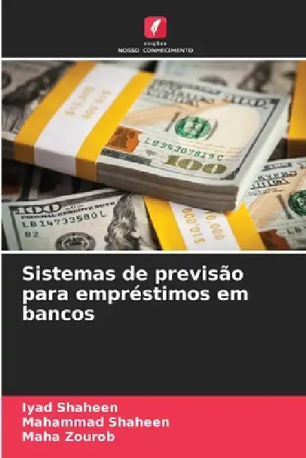 Sistemas de previsão para empréstimos em bancos by Iyad Shaheen, Mahammad Shaheen, Maha Zourob