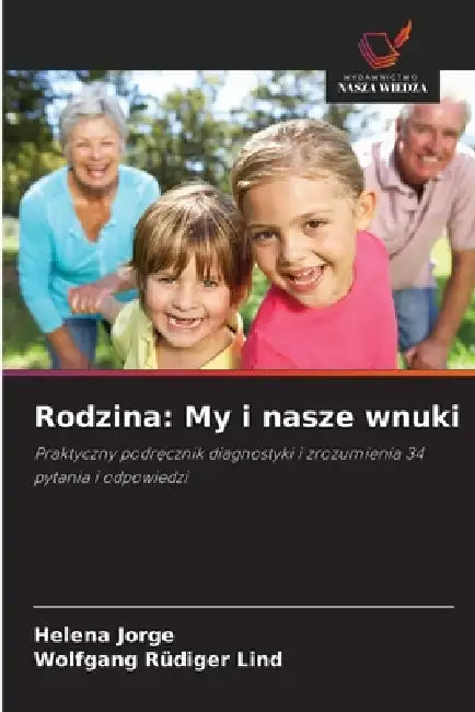 Rodzina: My i nasze wnuki by Helena Jorge, Wolfgang Rüdiger Lind