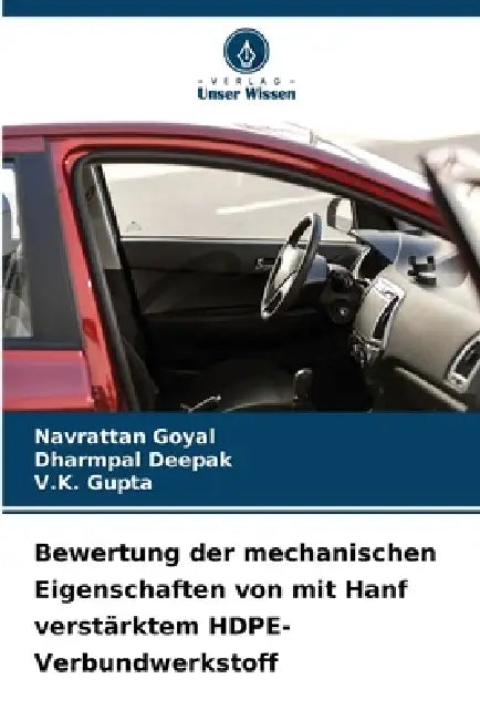 Bewertung der mechanischen Eigenschaften von mit Hanf verstärktem HDPE-Verbundwerkstoff by Navrattan Goyal, Dharmpal Deepak, V. K. Gupta