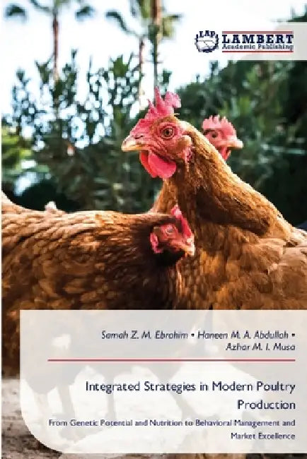 Integrated Strategies in Modern Poultry Production by Samah Z. M. Ebrahim, Haneen M. a. Abdullah, Azhar M. I. Musa