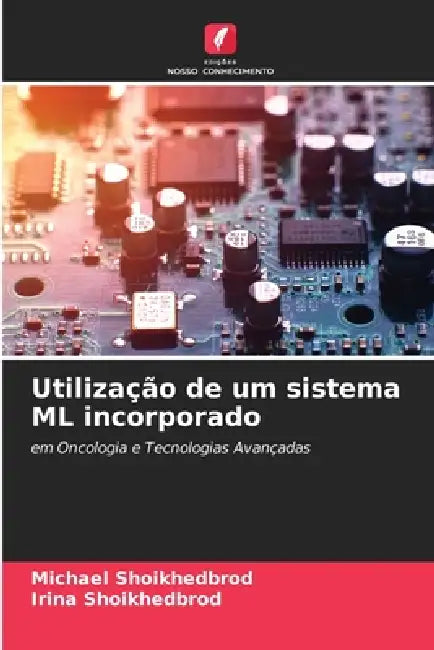 Utilização de um sistema ML incorporado by Michael Shoikhedbrod, Irina Shoikhedbrod