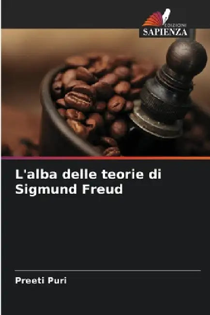 L'alba delle teorie di Sigmund Freud by Preeti Puri