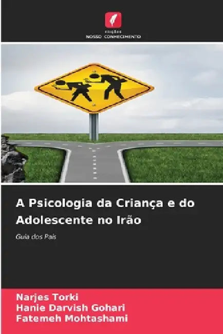 A Psicologia da Criança e do Adolescente no Irão by Narjes Torki, Hanie Darvish Gohari, Fatemeh Mohtashami