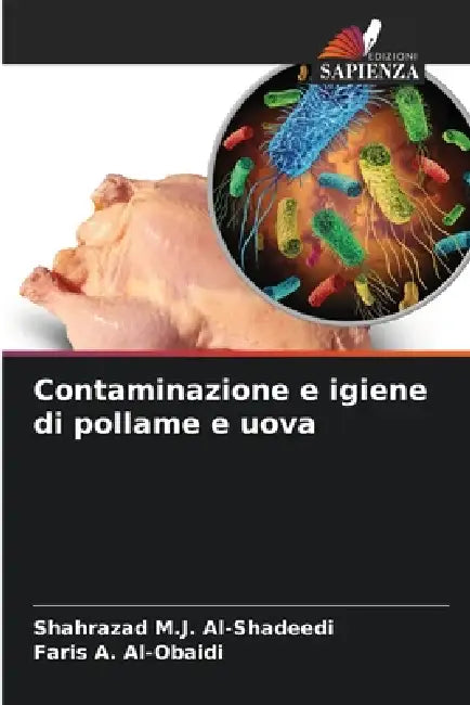 Contaminazione e igiene di pollame e uova by Shahrazad M. J. Al-Shadeedi, Faris A. Al-Obaidi