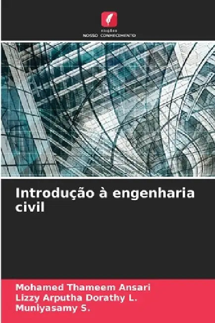Introdução à engenharia civil by Mohamed Thameem Ansari, Lizzy Arputha Dorathy L, Muniyasamy S