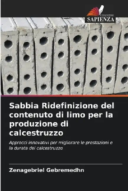 Sabbia Ridefinizione del contenuto di limo per la produzione di calcestruzzo by Zenagebriel Gebremedhn
