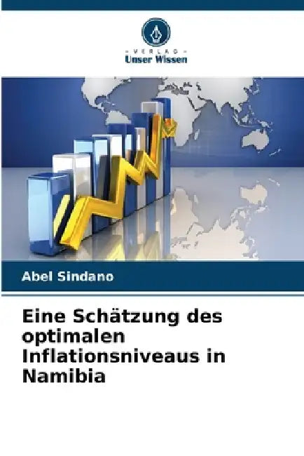 Eine Schätzung des optimalen Inflationsniveaus in Namibia by Abel Sindano
