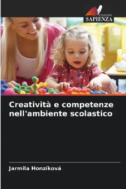 Creatività e competenze nell'ambiente scolastico by Jarmila Honzíková